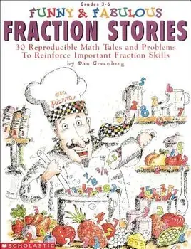 Funny & Fabulous Fraction Stories: 30 Reproducible Math Tales and Problems, Paperback/Dan Greenberg