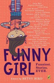 Funny Girl: Funniest. Stories. Ever., Paperback/Betsy Bird