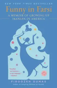 Funny in Farsi: A Memoir of Growing Up Iranian in America, Paperback/Firoozeh Dumas