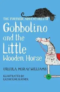 Further Adventures of Gobbolino and the Little Wooden Horse, Hardcover/Ursula Moray Williams