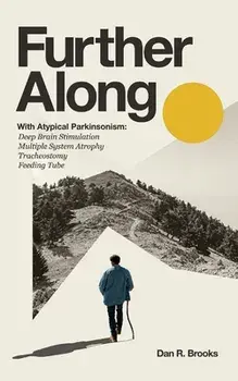 Further Along: With Atypical Parkinsonism, Paperback/Dan R. Brooks