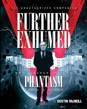Further Exhumed: The Strange Case of Phantasm Ravager, Paperback/Dustin McNeill
