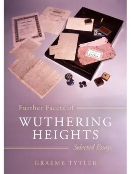 Further Facets of Wuthering Heights. Selected Essays, Paperback/Graeme Tytler