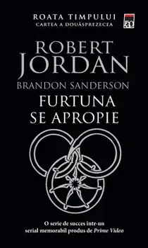 Furtuna se apropie. Seria Roata timpului. Cartea a douasprezecea/Robert Jordan, Brandon Sanderson