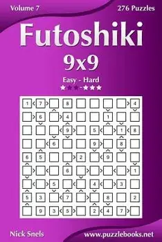 Futoshiki 9x9 - Easy to Hard - Volume 7 - 276 Puzzles, Paperback/Nick Snels