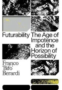 Futurability/Franco Berardi