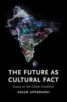 Future as Cultural Fact, Paperback/Arjun Appadurai