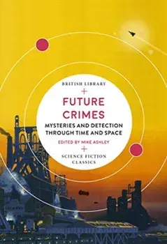 Future Crimes. Mysteries and Detection through Time and Space, Paperback/***
