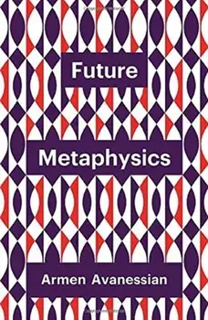 Future Metaphysics, Paperback/Armen Avanessian