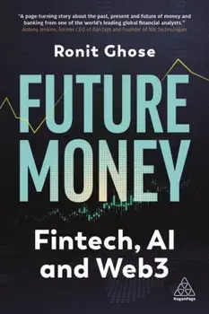 Future Money. Fintech, AI and Web3, Paperback/Ronit Ghose