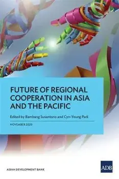 Future of Regional Cooperation in Asia and the Pacific, Paperback/Bambang Susantono