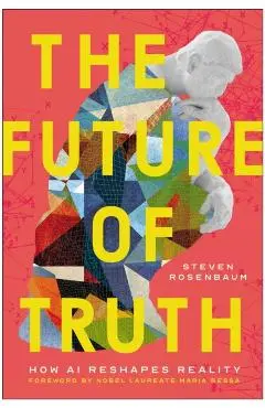 Future of Truth - Steven Rosenbaum