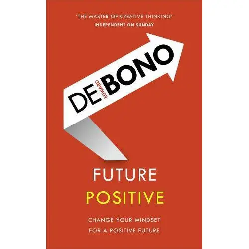 Future Positive | Edward De Bono