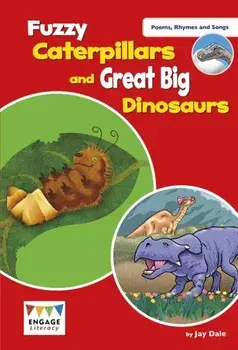 Fuzzy Caterpillars and Great Big Dinosaurs. Levels 3-5, Paperback/Jay Dale