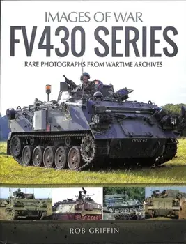 FV430 Series. Rare Photographs from Wartime Archives, Paperback/Robert Griffin