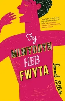 Fy Mlwyddyn Heb Fwyta, Paperback/Samuel Pollen