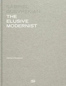 Gabriel Guevrekian: The Elusive Modernist, Hardcover/Gabriel Guevrekian