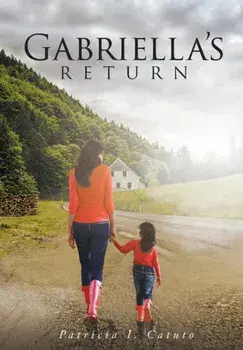 Gabriella's Return, Hardback/Patricia I Catuto