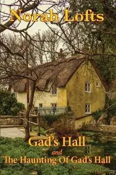 Gad's Hall Omnibus, Paperback/Norah Lofts