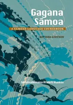 Gagana Samoa: A Samoan Language Coursebook, Revised Edition, Paperback/Galumalemana Afeleti Hunkin