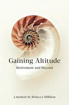 Gaining Altitude - Retirement and Beyond, Paperback/Rebecca Milliken