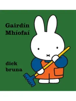 Gairdin Mhiofai, Hardback/Dick Bruna