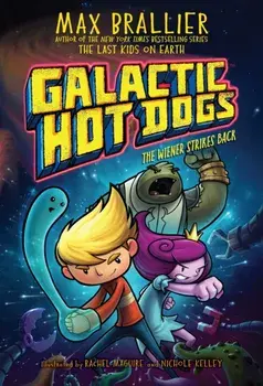 Galactic Hot Dogs 2, Volume 2: The Wiener Strikes Back, Paperback/Max Brallier