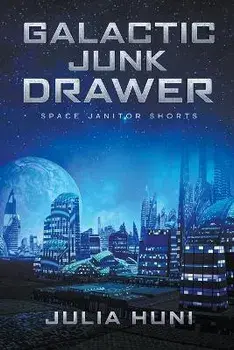 Galactic Junk Drawer, Paperback/Julia Huni