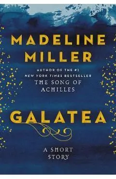 Galatea: A Short Story - Madeline Miller