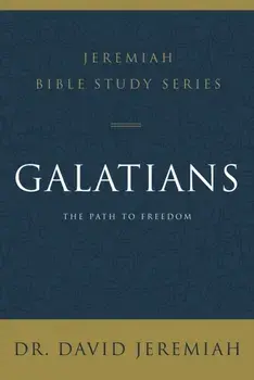 Galatians. The Path to Freedom, Paperback/Dr. David Jeremiah