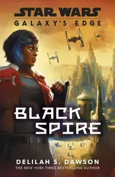 Galaxy's Edge. Black Spire, Paperback/Delilah S. Dawson
