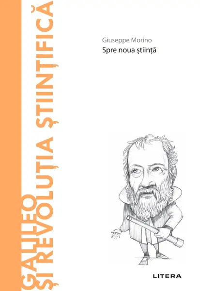 Galileo si revolutia stiintifica. Volumul 41. Descopera Filosofia