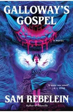 Galloway's Gospel - Sam Rebelein