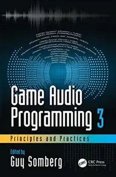Game Audio Programming 3: Principles and Practices, Paperback/***