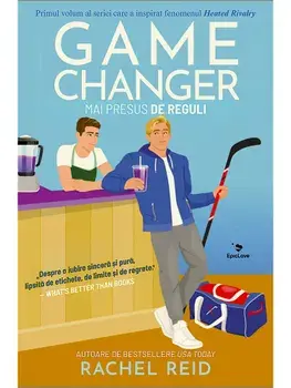 Game changer. Mai presus de reguli. Seria Game Changers. Volumul 1/Rachel Reid