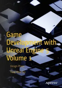 Game Development with Unreal Engine 5 Volume 1. Design Phase, Paperback/Tiow Wee Tan