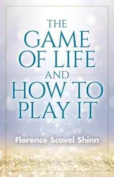 Game of Life and How to Play It, Paperback/Florence Shinn