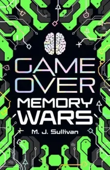Game Over: Memory Wars, Paperback/M. J. Sullivan