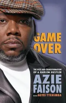 Game Over: The Rise and Transformation of a Harlem Hustler, Paperback/Azie Faison