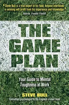 Game Plan. Your Guide to Mental Toughness at Work, Paperback/Steve Bull