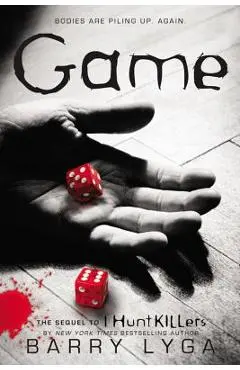 Game: The Sequel to i Hunt Killers - Barry Lyga