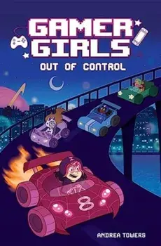 Gamer Girls: Out of Control, Paperback/Andrea Towers