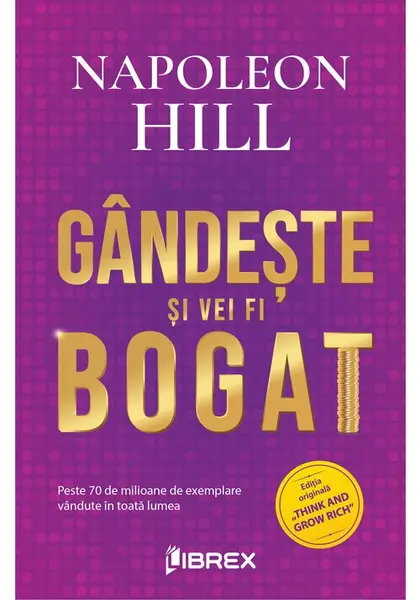 Gandeste si vei fi bogat - Napoleon Hill