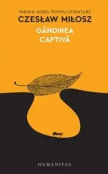 Gandirea captiva/Czeszlaw Milosz