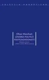 Gandirea politica postfundationista | Oliver Marchart