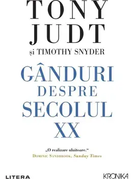 Ganduri despre secolul XX/Tony Judt