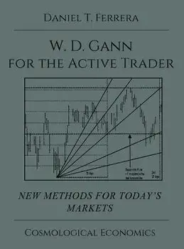 Gann for the Active Trader, Hardcover/Daniel T. Ferrera