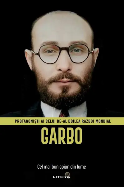 Garbo. Volumul 37. Protagonisti ai celui de-al Doilea Razboi Mondial