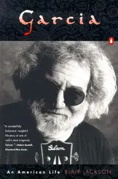 Garcia: An American Life, Paperback/Blair Jackson