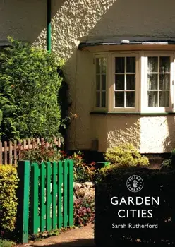 Garden Cities, Paperback/Sarah Rutherford